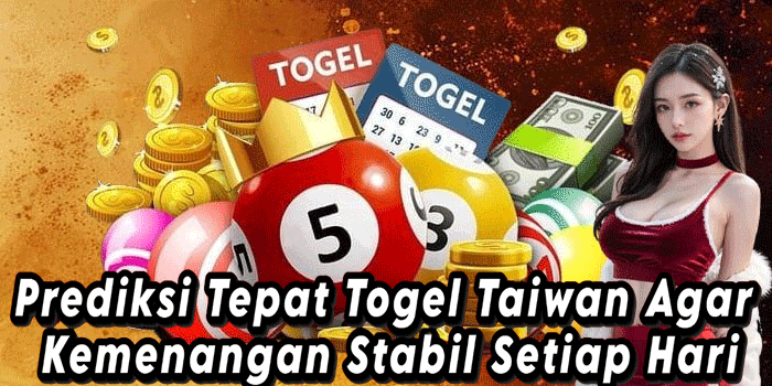 Prediksi Tepat Togel Taiwan Agar Kemenangan Stabil Setiap Hari