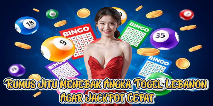 Rumus Jitu Menebak Angka Togel Lebanon Agar Jackpot Cepat